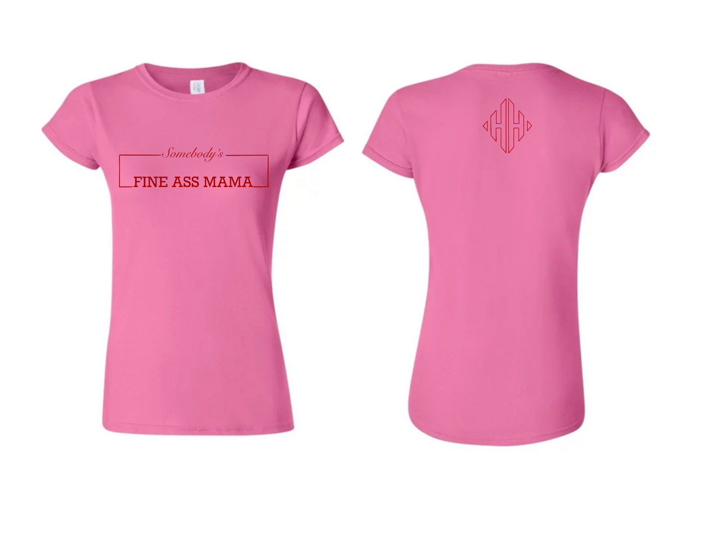 LADIES FINE ASS MAMA SHIRT