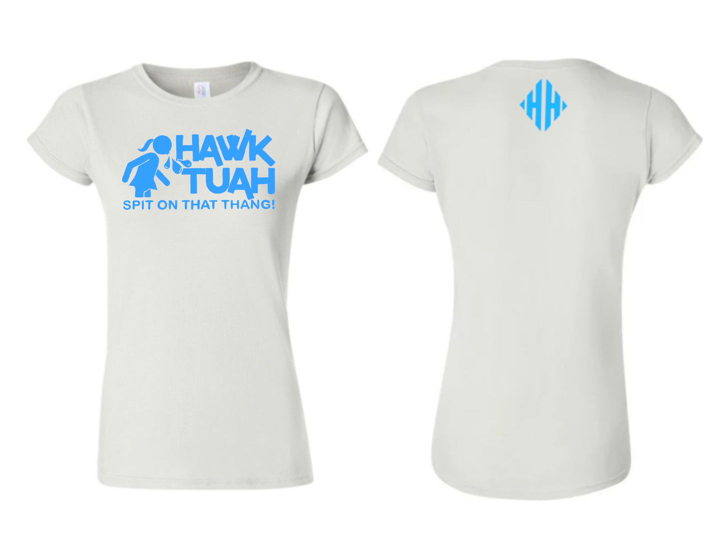 WOMENS HAWK TUAH SHIRT